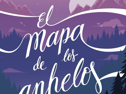 El Mapa De Los Anhelos