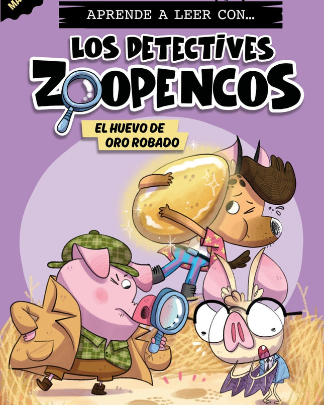 Aprender A Leer Con... ¡los Detectives Zoopencos! 2. El Huevo De Oro Robado
