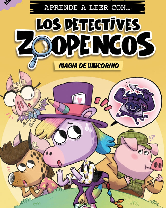 Aprende A Leer Con... Los Detectives Zoopencos 4. Magia De Unicornio