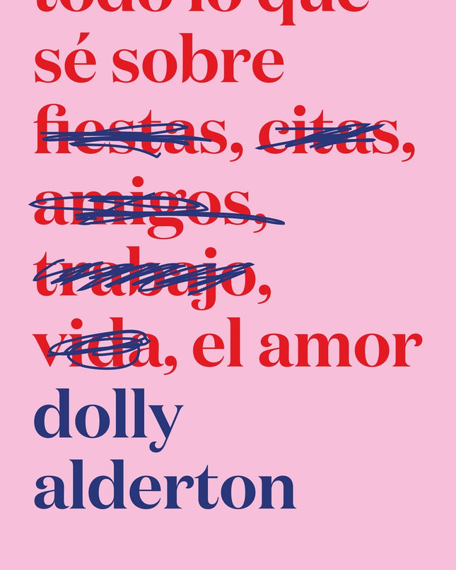 Todo Lo Que Sé Sobre El Amor. Edición Especial