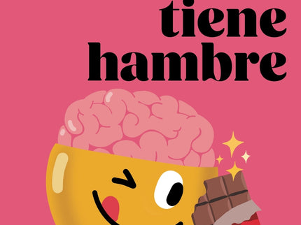 Tu Cerebro Tiene Hambre