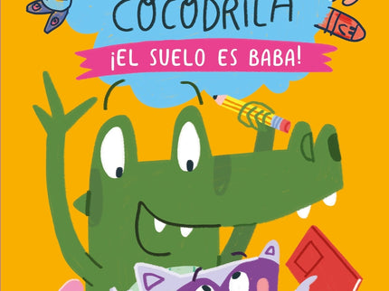 Drila Cocodrila 5. ¡el Suelo Es Baba! Aprendo A Leer
