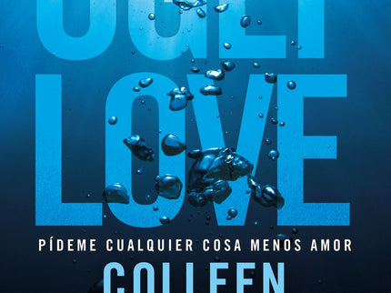 Ugly Love. Pídeme Cualquier Cosa Menos Amor