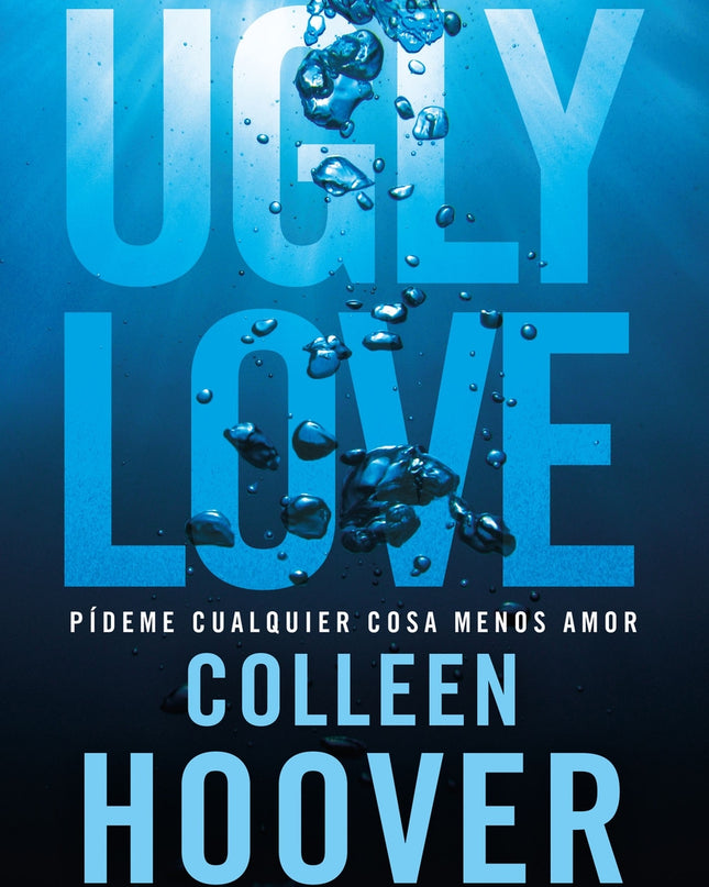 Ugly Love. Pídeme Cualquier Cosa Menos Amor