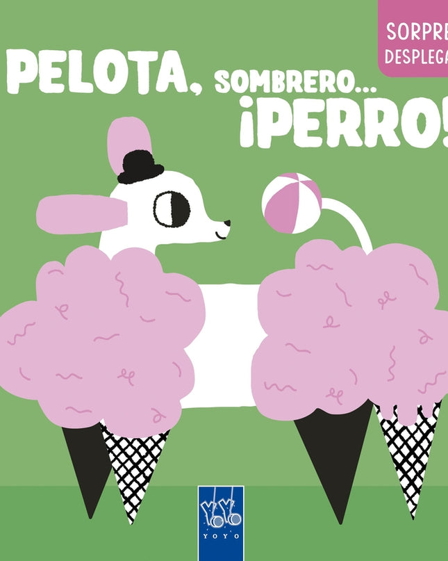 Pelota, Sombrero... ¡perro!