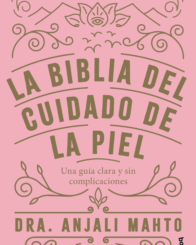 La Biblia Del Cuidado De La Piel