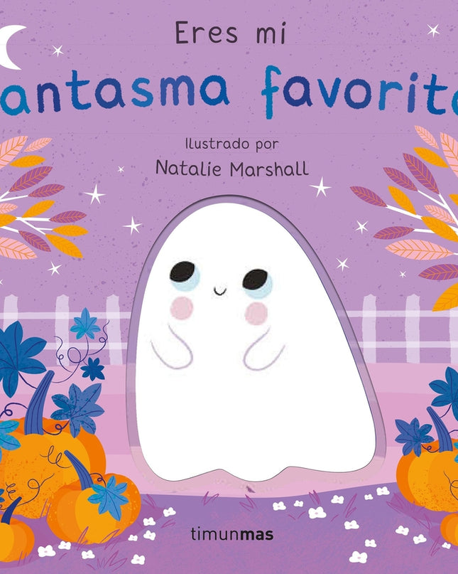 Eres Mi Fantasma Favorito. Libro De Cartón Con Troqueles