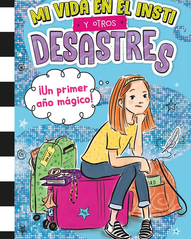 Mi Vida En El Insti Y Otros Desastres 1. ¡un Primer Año Mágico!