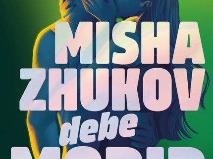 Misha Zhukov Debe Morir