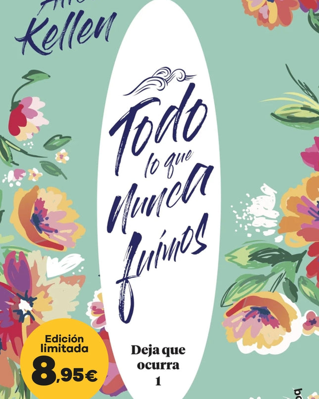 Todo Lo Que Nunca Fuimos (deja Que Ocurra, 1)