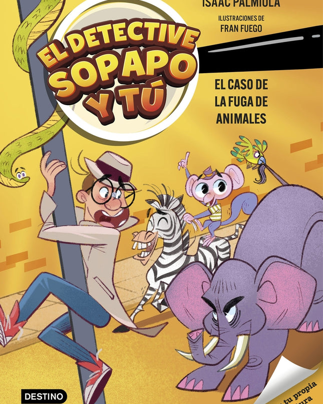 El Detective Sopapo Y Tú 2. El Caso De La Fuga De Animales