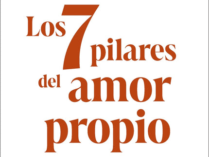 Los 7 Pilares Del Amor Propio