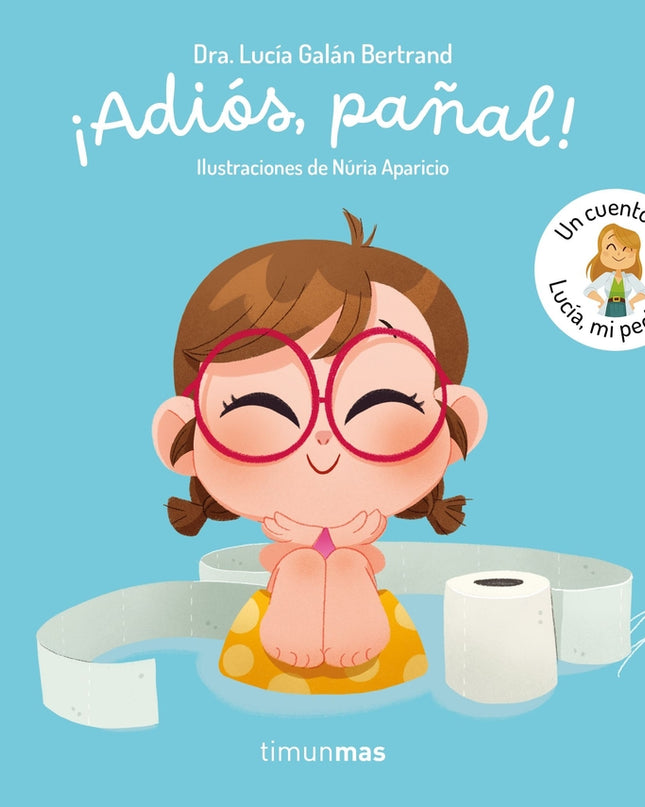¡adiós, Pañal! Un Cuento De Lucía, Mi Pediatra