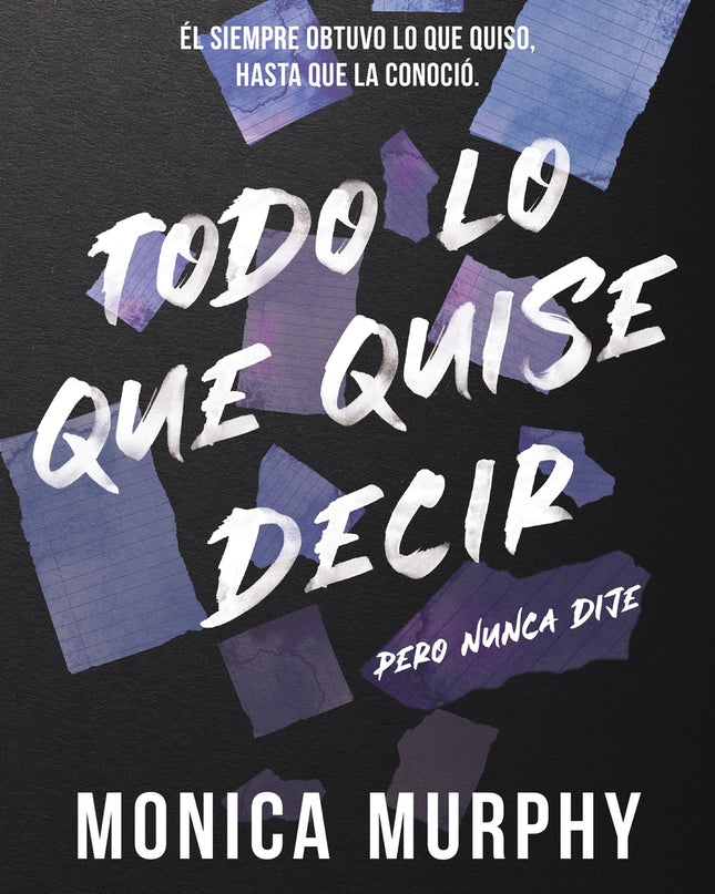 Todo Lo Que Quise Decir, Pero Nunca Dije