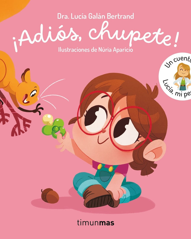 ¡adiós, Chupete! Un Cuento De Lucía, Mi Pediatra