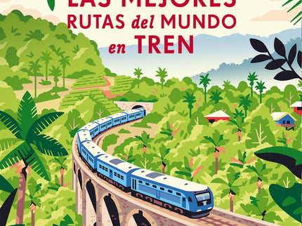 Las Mejores Rutas Del Mundo En Tren
