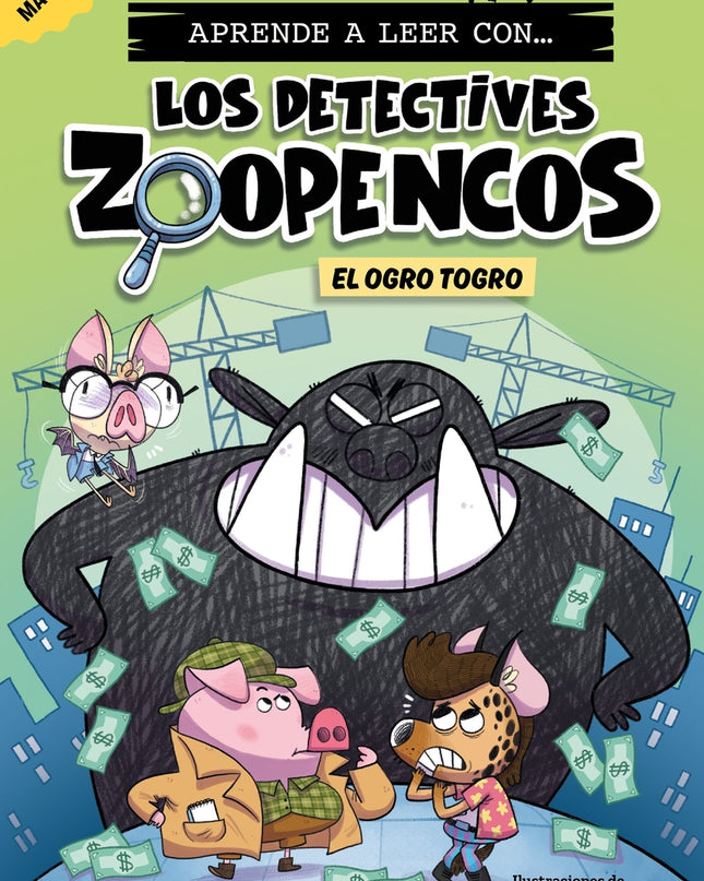 Aprende A Leer Con... Los Detectives Zoopencos 7. El Ogro Togro
