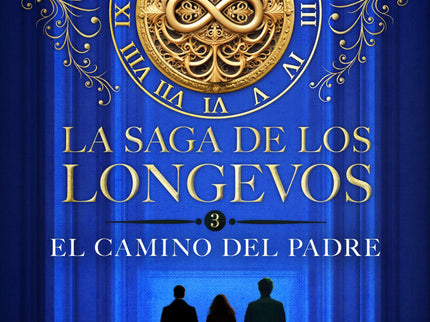La Saga De Los Longevos 3. El Camino Del Padre