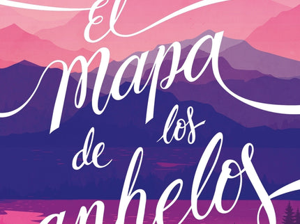 El Mapa De Los Anhelos