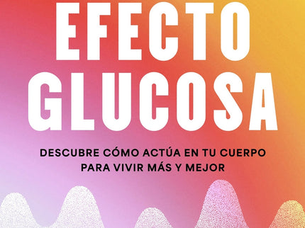 El Efecto Glucosa
