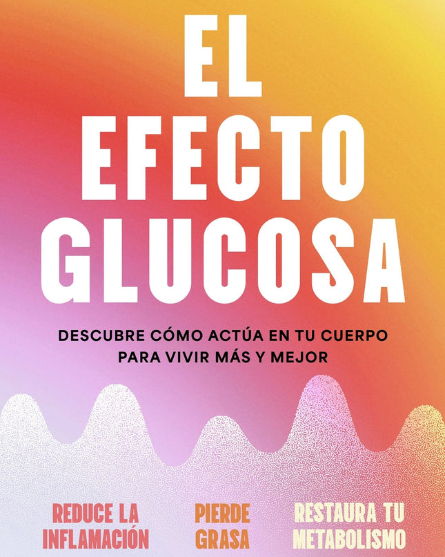 El Efecto Glucosa