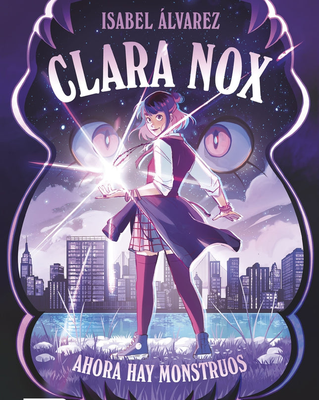 Clara Nox 1. Ahora Hay Monstruos