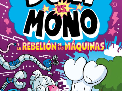 Boni Vs. Mono 6. Boni Vs. Mono Y La Rebelión De Las Máquinas
