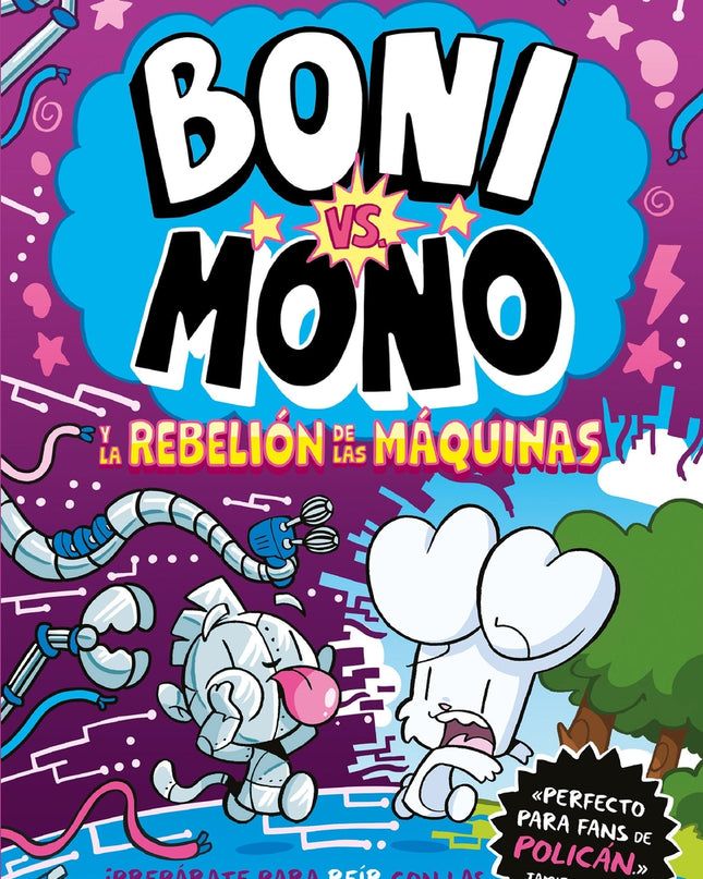 Boni Vs. Mono 6. Boni Vs. Mono Y La Rebelión De Las Máquinas