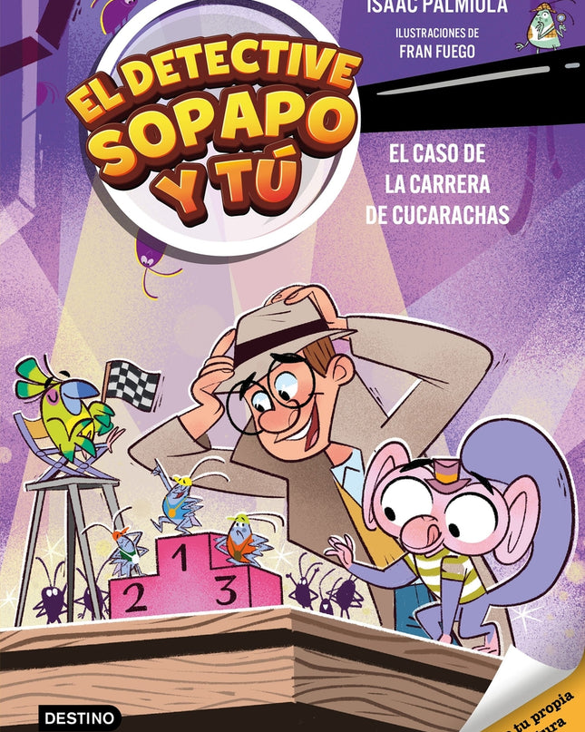 El Detective Sopapo Y Tú 4. El Caso De La Carrera De Cucarachas