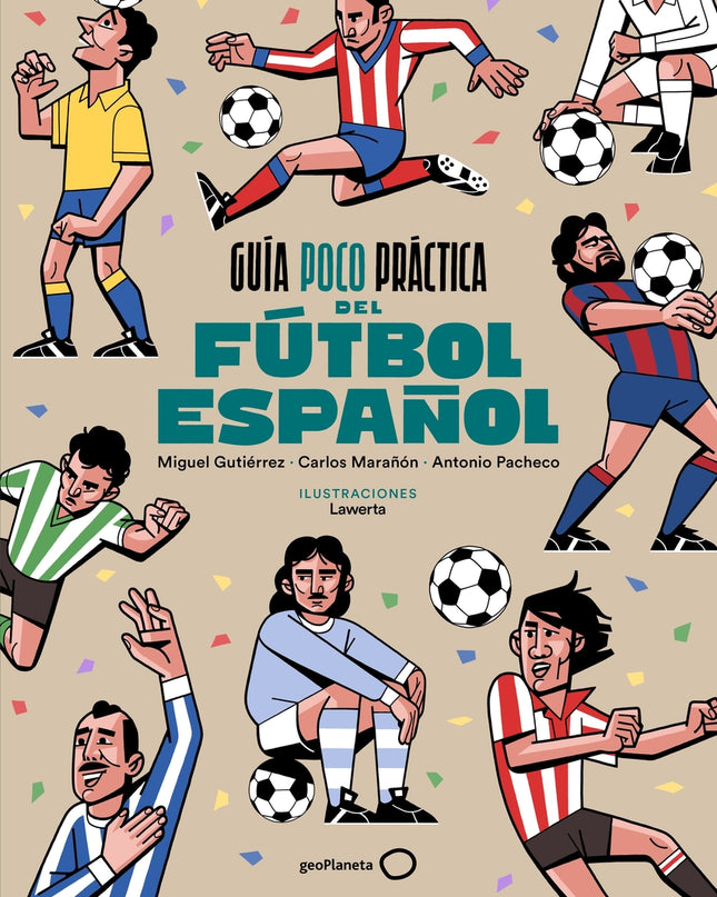 Guía Poco Práctica Del Fútbol Español