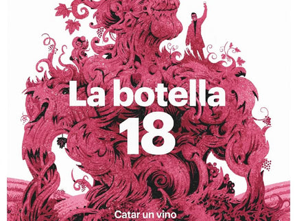 La Botella 18. Catar Un Vino único A Hombros De Gigantes