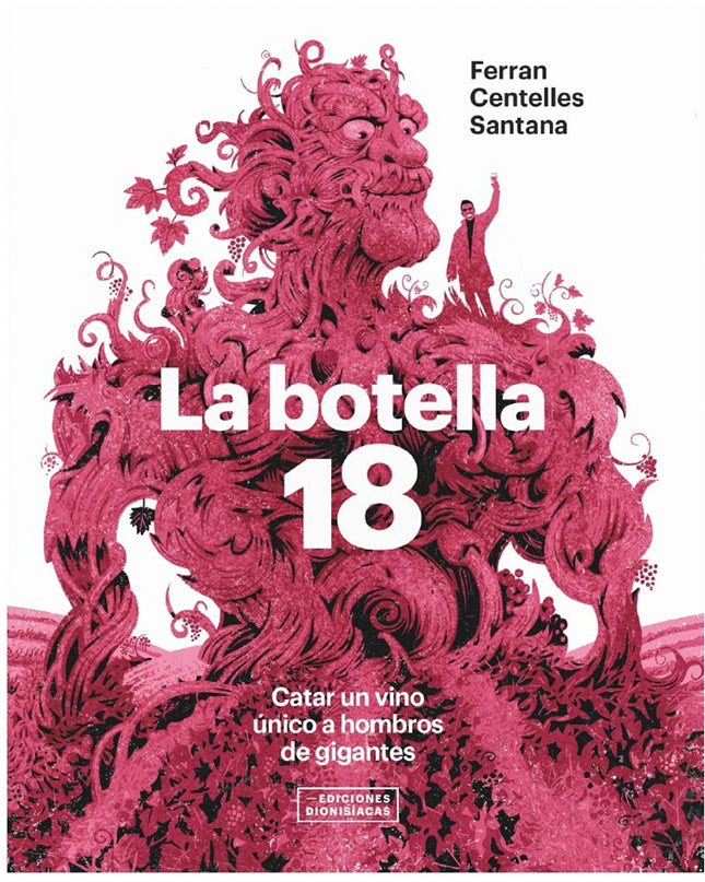 La Botella 18. Catar Un Vino único A Hombros De Gigantes