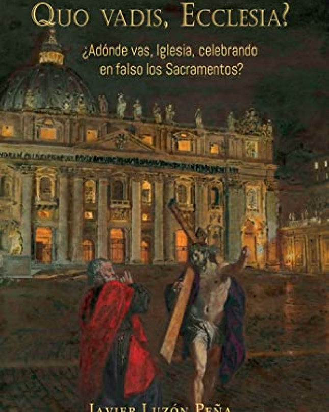 Quo Vadis, Ecclesia? ¿adónde Vas, Iglesia, Celebrando En Falso Los Sacramentos?