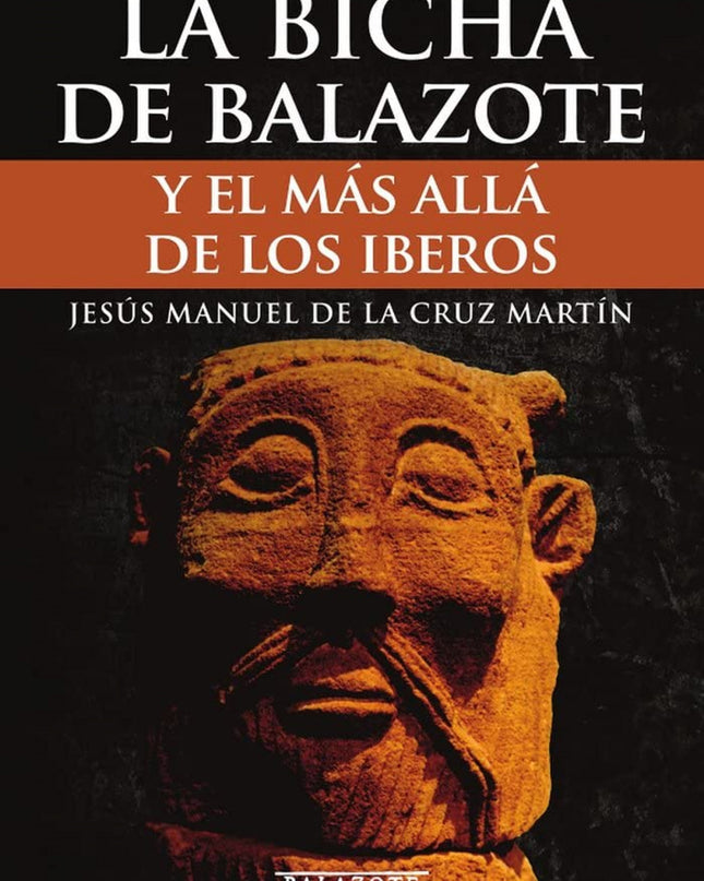 La Bicha De Balazote Y El Más Allá De Los Iberos
