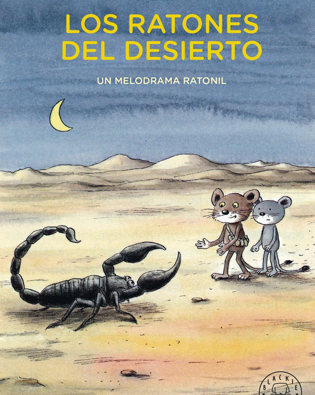Los Ratones Del Desierto. Un Melodrama Ratonil