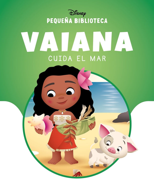 Pequeña Biblioteca Disney. Vaiana Cuida El Mar