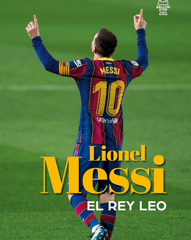 Messi. El Rey Leo