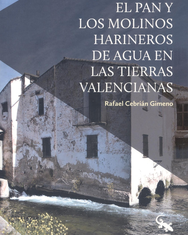 El Pan Y Los Molinos Harineros De Agua En Las Tierras Valencianas