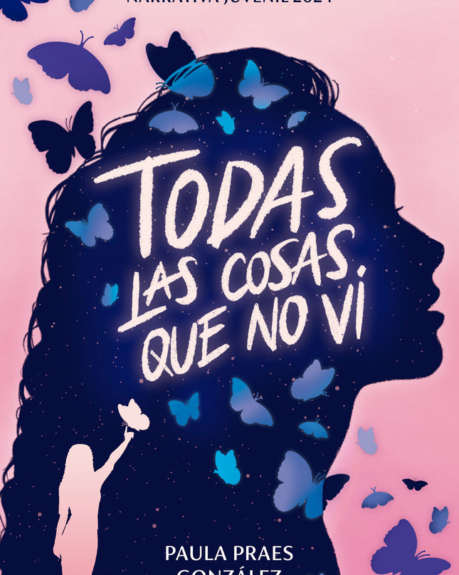 Todas Las Cosas Que No Vi (premio Jaén De Narrativa Juvenil 2024)