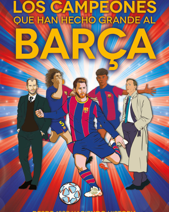Los Campeones Que Han Hecho Grande Al Barça