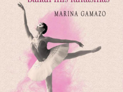 La Hora En La Que Bailan Mis Fantasmas