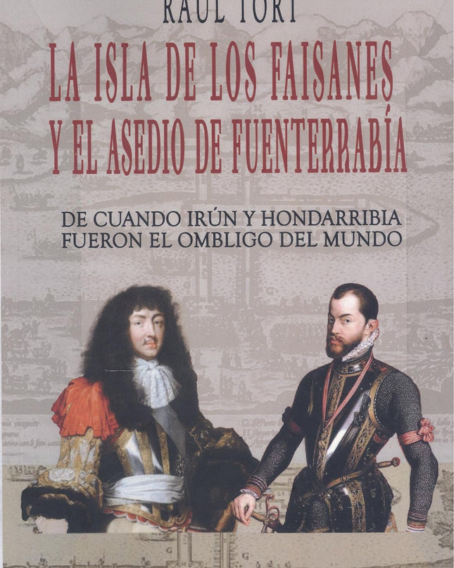 La Isla De Los Faisanes Y El Asedio De Funterrabia