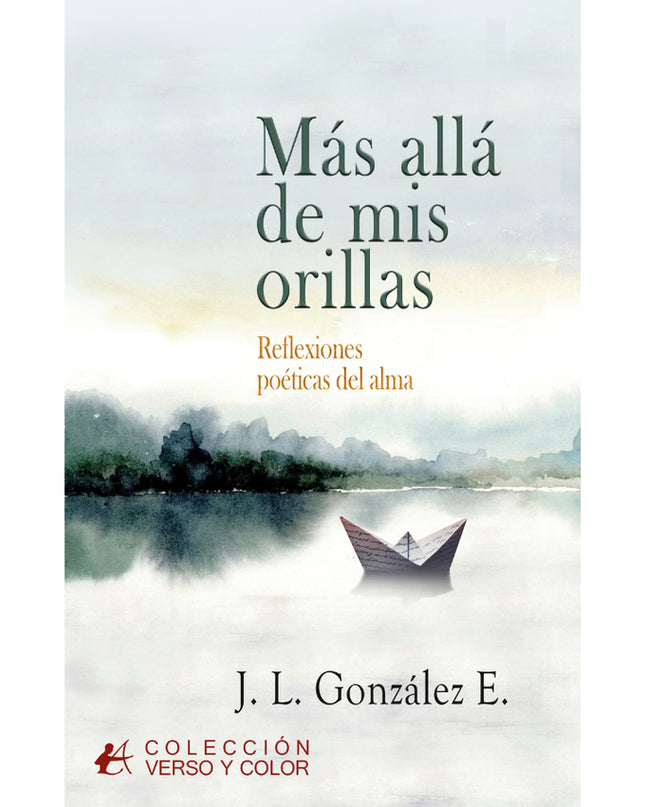 Mas Alla De Mis Orillas:reflexiones Poeticas Del Alma