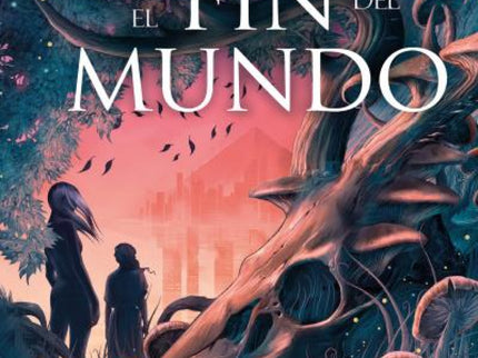 Una Fábula Para El Fin Del Mundo