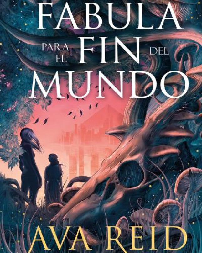 Una Fábula Para El Fin Del Mundo