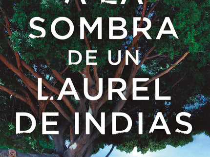 A La Sombra De Un Laurel De Indias