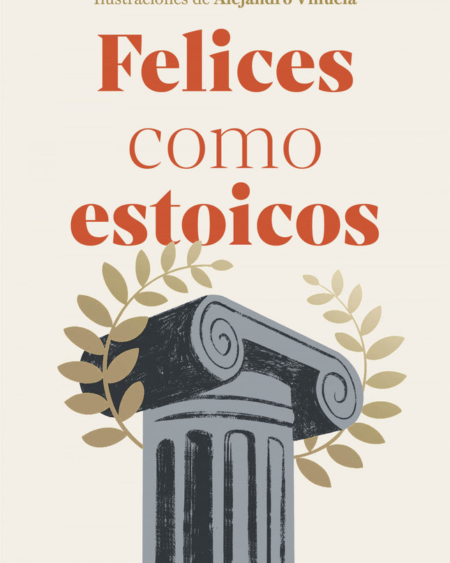 Felices Como Estoicos (edición Ilustrada)