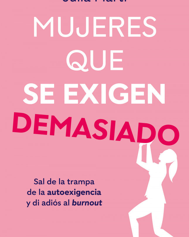 Mujeres Que Se Exigen Demasiado