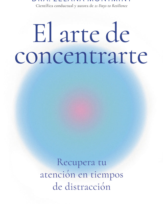 El Arte De Concentrarte