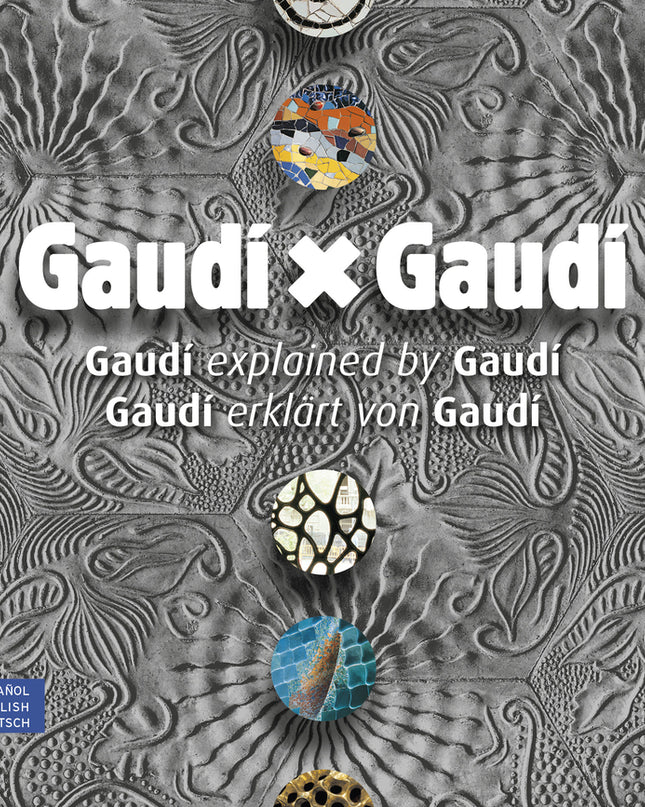 Gaudí × Gaudí (multilingüe Español, English, Deutsch)